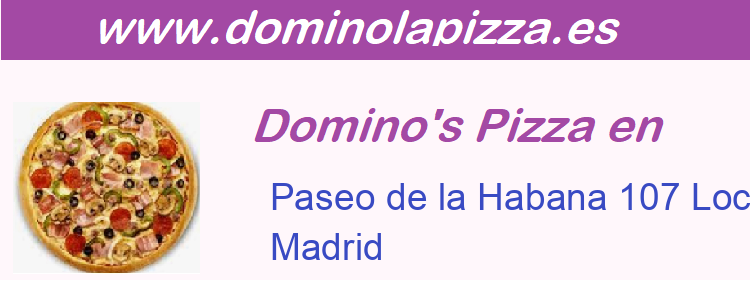 Dominos Pizza Paseo de la Habana 107 Local 1 - Madrid, Madrid
